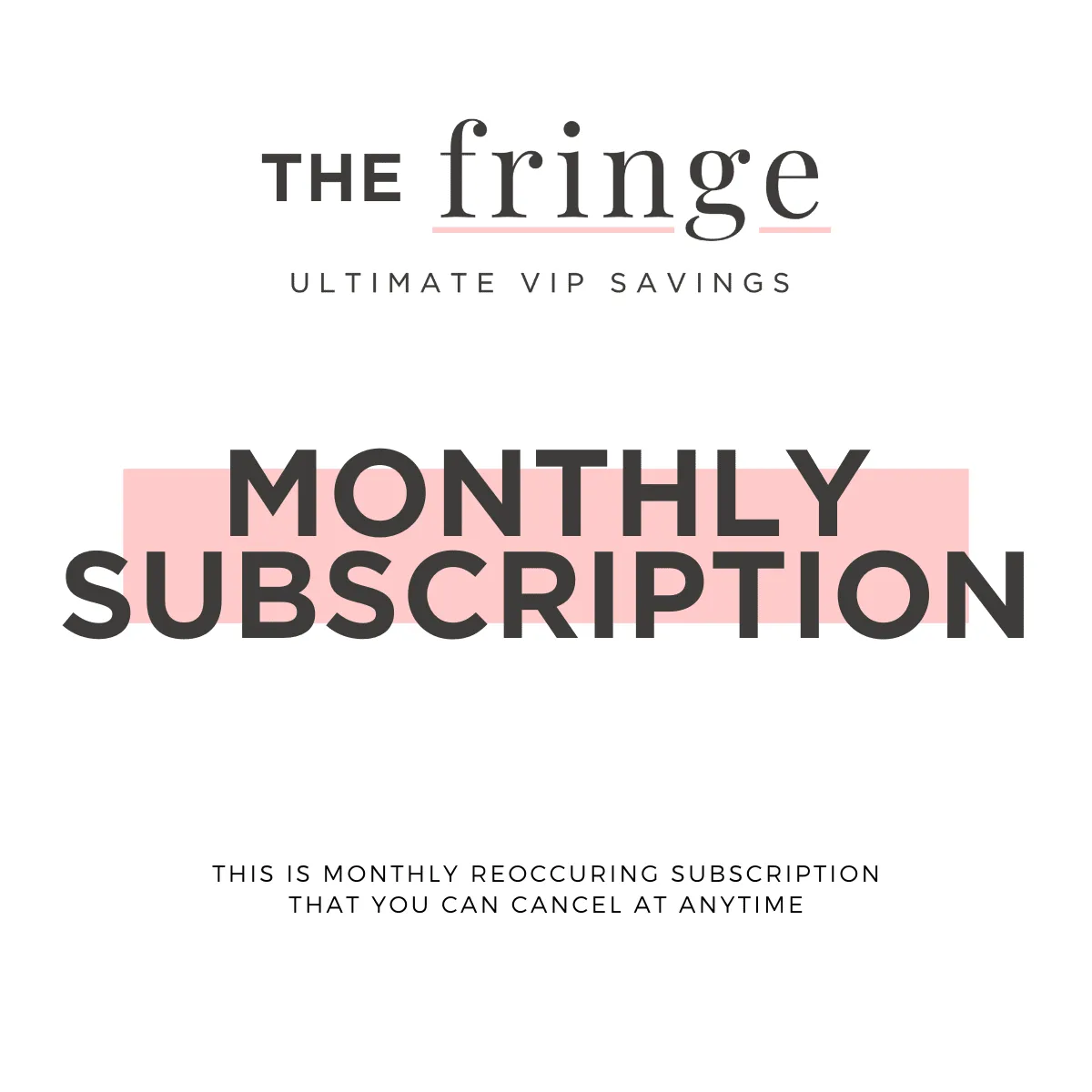 The Fringe Membership - Subscription